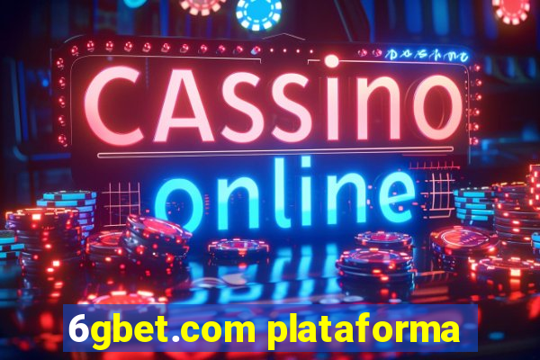 6gbet.com plataforma